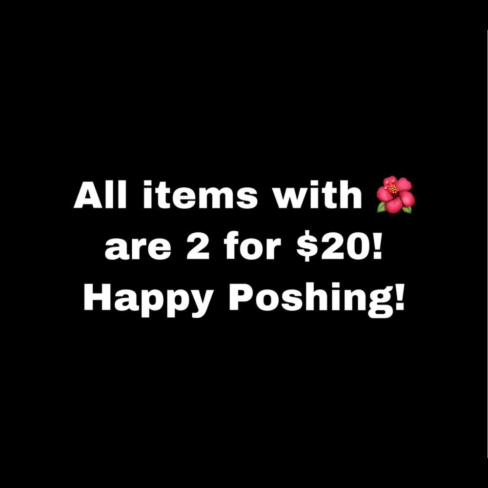 All items with 🌺are 2 for $20!